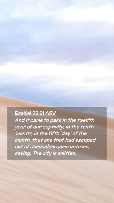 Picture 02 - Ezekiel 33:21 ASV Mobile Phone Wallpaper - And it came to pass in the twelfth year of our - Mobile Bible Verse Wallpaper