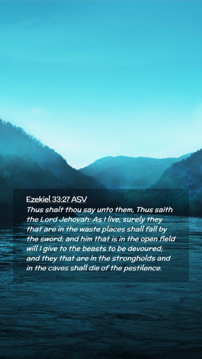 Picture 02 - Ezekiel 33:27 ASV Mobile Phone Wallpaper - Thus shalt thou say unto them, Thus saith the - Mobile Bible Verse Wallpaper