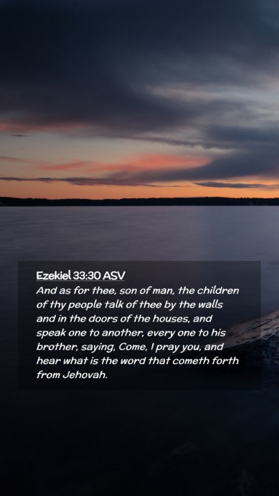 Picture 02 - Ezekiel 33:30 ASV Mobile Phone Wallpaper - And as for thee, son of man, the children of thy - Mobile Bible Verse Wallpaper