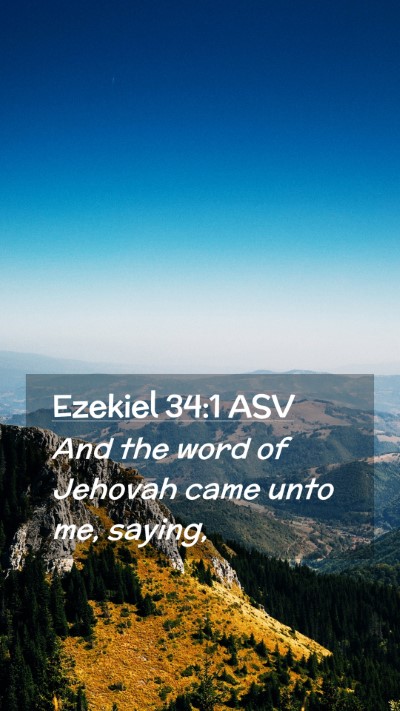 Picture 02 - Ezekiel 34:1 ASV Mobile Phone Wallpaper - And the word of Jehovah came unto me, - Mobile Bible Verse Wallpaper