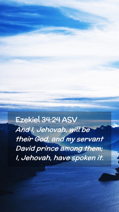 Picture 02 - Ezekiel 34:24 ASV Mobile Phone Wallpaper - And I, Jehovah, will be their God, and my servant - Mobile Bible Verse Wallpaper