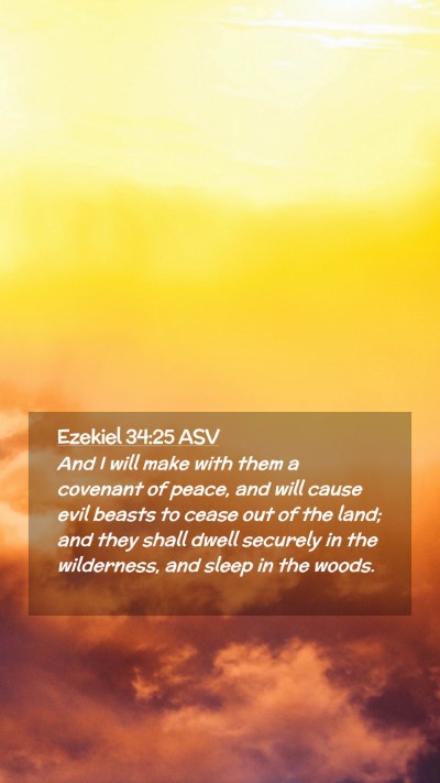 Picture 02 - Ezekiel 34:25 ASV Mobile Phone Wallpaper - And I will make with them a covenant of peace, - Mobile Bible Verse Wallpaper