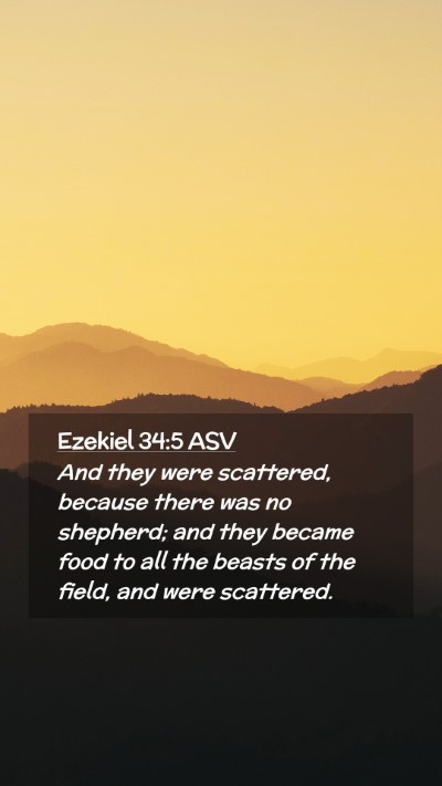 Picture 02 - Ezekiel 34:5 ASV Mobile Phone Wallpaper - And they were scattered, because there was no - Mobile Bible Verse Wallpaper