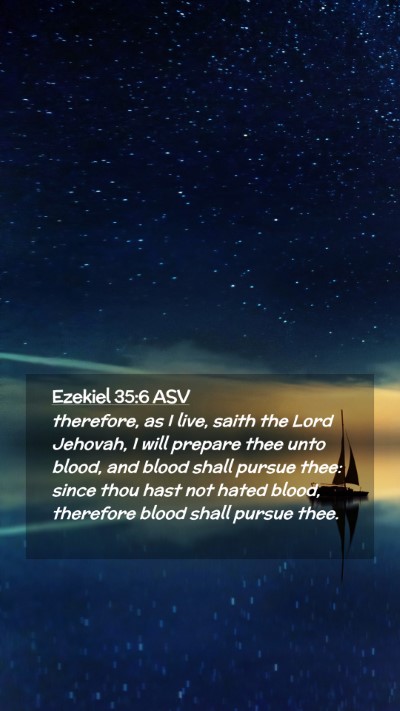 Picture 02 - Ezekiel 35:6 ASV Mobile Phone Wallpaper - therefore, as I live, saith the Lord Jehovah, I - Mobile Bible Verse Wallpaper