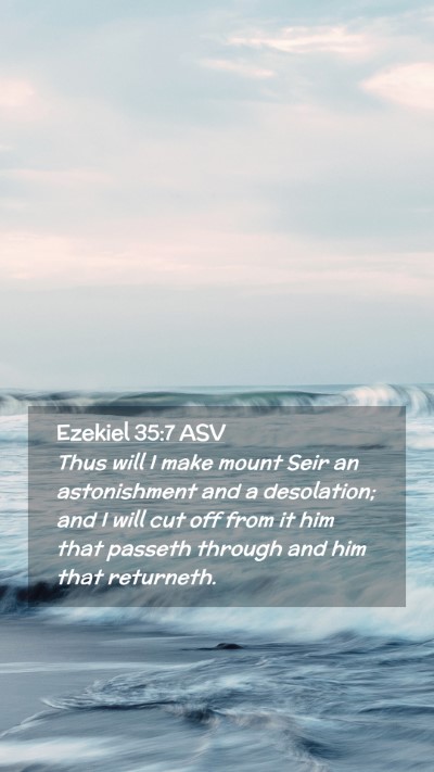 Picture 02 - Ezekiel 35:7 ASV Mobile Phone Wallpaper - Thus will I make mount Seir an astonishment and a - Mobile Bible Verse Wallpaper