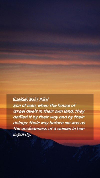 Picture 02 - Ezekiel 36:17 ASV Mobile Phone Wallpaper - Son of man, when the house of Israel dwelt in - Mobile Bible Verse Wallpaper