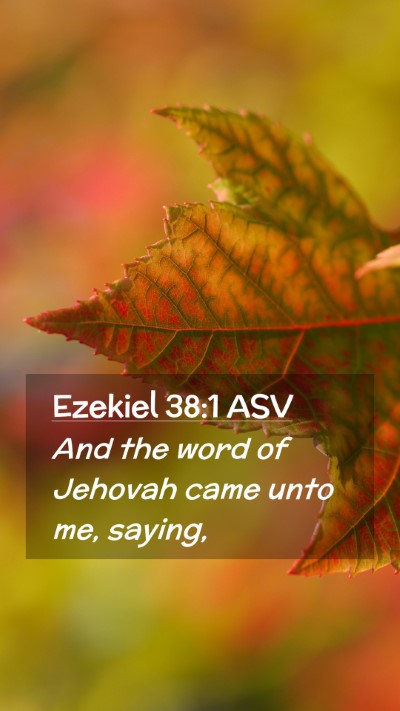 Picture 02 - Ezekiel 38:1 ASV Mobile Phone Wallpaper - And the word of Jehovah came unto me, - Mobile Bible Verse Wallpaper