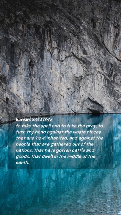 Picture 02 - Ezekiel 38:12 ASV Mobile Phone Wallpaper - to take the spoil and to take the prey; to turn - Mobile Bible Verse Wallpaper