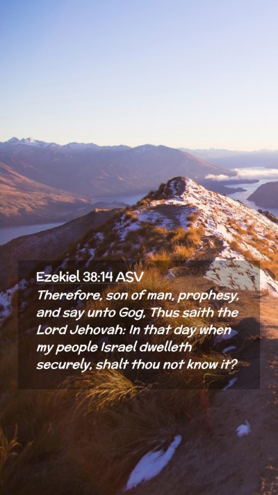 Picture 02 - Ezekiel 38:14 ASV Mobile Phone Wallpaper - Therefore, son of man, prophesy, and say unto - Mobile Bible Verse Wallpaper