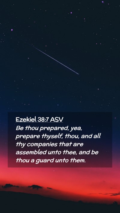 Picture 02 - Ezekiel 38:7 ASV Mobile Phone Wallpaper - Be thou prepared, yea, prepare thyself, thou, and - Mobile Bible Verse Wallpaper