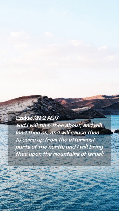 Picture 02 - Ezekiel 39:2 ASV Mobile Phone Wallpaper - and I will turn thee about, and will lead thee - Mobile Bible Verse Wallpaper