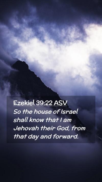 Picture 02 - Ezekiel 39:22 ASV Mobile Phone Wallpaper - So the house of Israel shall know that I am - Mobile Bible Verse Wallpaper