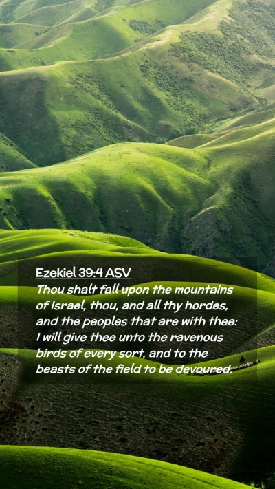 Picture 02 - Ezekiel 39:4 ASV Mobile Phone Wallpaper - Thou shalt fall upon the mountains of Israel, - Mobile Bible Verse Wallpaper