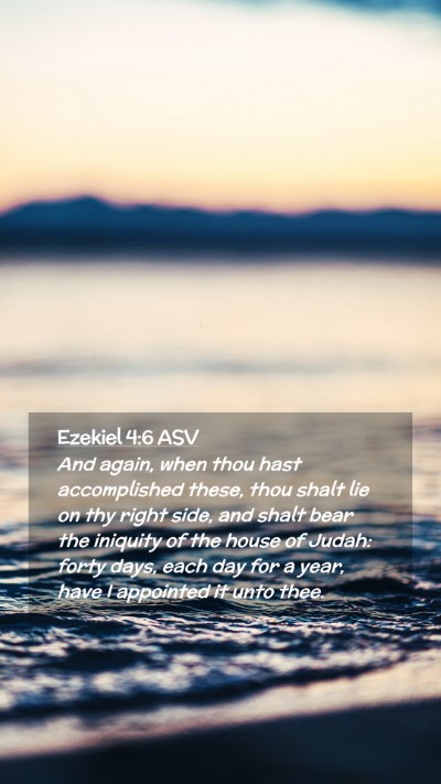 Picture 02 - Ezekiel 4:6 ASV Mobile Phone Wallpaper - And again, when thou hast accomplished these, - Mobile Bible Verse Wallpaper