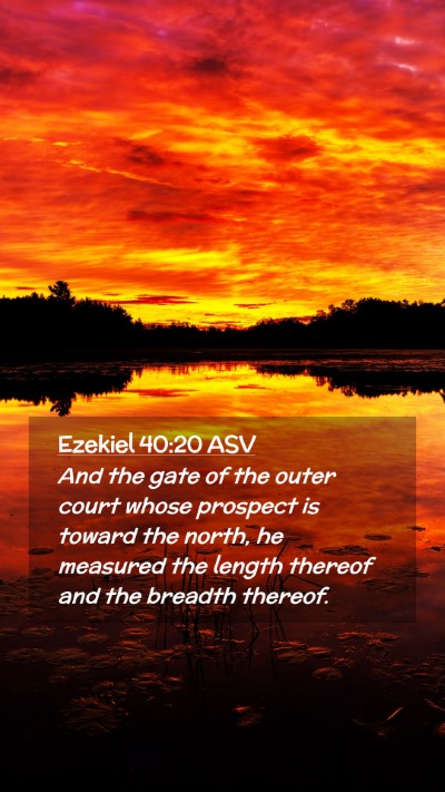Picture 02 - Ezekiel 40:20 ASV Mobile Phone Wallpaper - And the gate of the outer court whose prospect is - Mobile Bible Verse Wallpaper