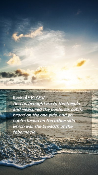 Picture 02 - Ezekiel 41:1 ASV Mobile Phone Wallpaper - And he brought me to the temple, and measured the - Mobile Bible Verse Wallpaper