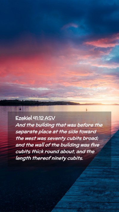 Picture 02 - Ezekiel 41:12 ASV Mobile Phone Wallpaper - And the building that was before the separate - Mobile Bible Verse Wallpaper