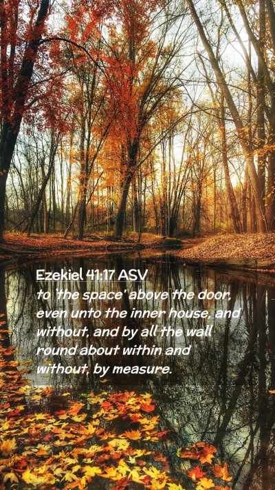 Picture 02 - Ezekiel 41:17 ASV Mobile Phone Wallpaper - to `the space' above the door, even unto the - Mobile Bible Verse Wallpaper