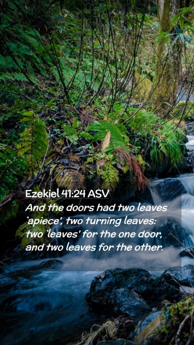 Picture 02 - Ezekiel 41:24 ASV Mobile Phone Wallpaper - And the doors had two leaves `apiece', two - Mobile Bible Verse Wallpaper