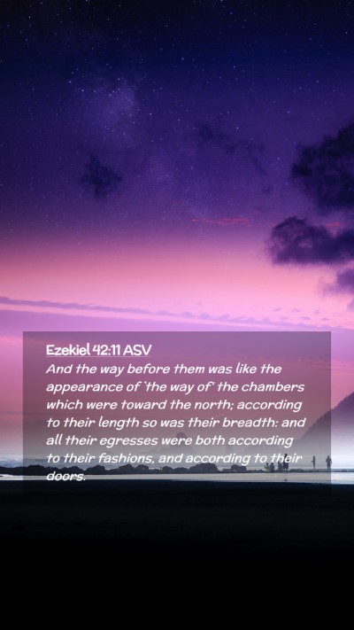 Picture 02 - Ezekiel 42:11 ASV Mobile Phone Wallpaper - And the way before them was like the appearance - Mobile Bible Verse Wallpaper
