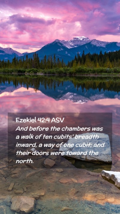Picture 02 - Ezekiel 42:4 ASV Mobile Phone Wallpaper - And before the chambers was a walk of ten cubits' - Mobile Bible Verse Wallpaper