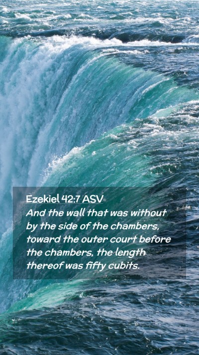 Picture 02 - Ezekiel 42:7 ASV Mobile Phone Wallpaper - And the wall that was without by the side of the - Mobile Bible Verse Wallpaper