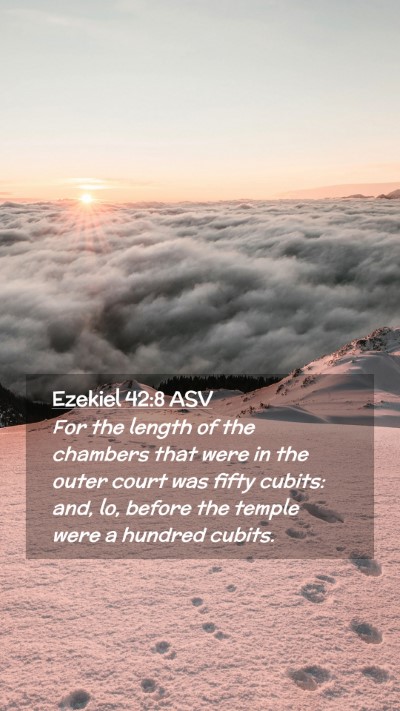 Picture 02 - Ezekiel 42:8 ASV Mobile Phone Wallpaper - For the length of the chambers that were in the - Mobile Bible Verse Wallpaper