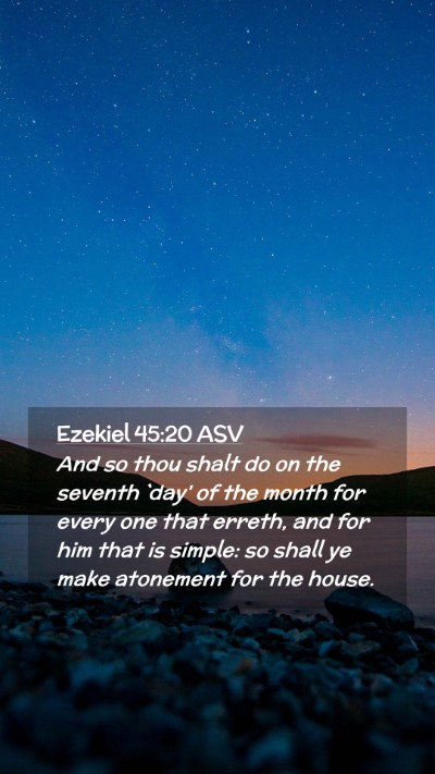 Picture 02 - Ezekiel 45:20 ASV Mobile Phone Wallpaper - And so thou shalt do on the seventh `day' of the - Mobile Bible Verse Wallpaper