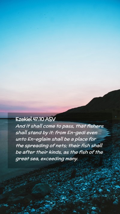 Picture 02 - Ezekiel 47:10 ASV Mobile Phone Wallpaper - And it shall come to pass, that fishers shall - Mobile Bible Verse Wallpaper