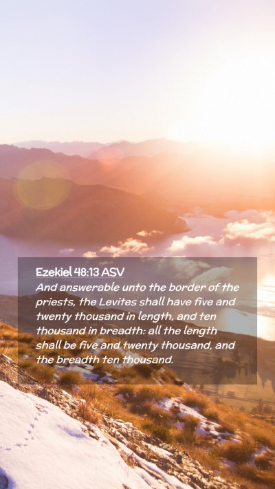 Picture 02 - Ezekiel 48:13 ASV Mobile Phone Wallpaper - And answerable unto the border of the priests, - Mobile Bible Verse Wallpaper