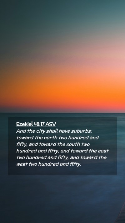 Picture 02 - Ezekiel 48:17 ASV Mobile Phone Wallpaper - And the city shall have suburbs: toward the north - Mobile Bible Verse Wallpaper