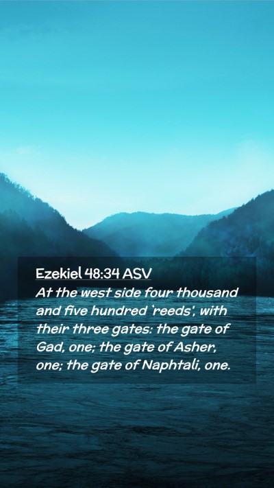 Picture 02 - Ezekiel 48:34 ASV Mobile Phone Wallpaper - At the west side four thousand and five hundred - Mobile Bible Verse Wallpaper