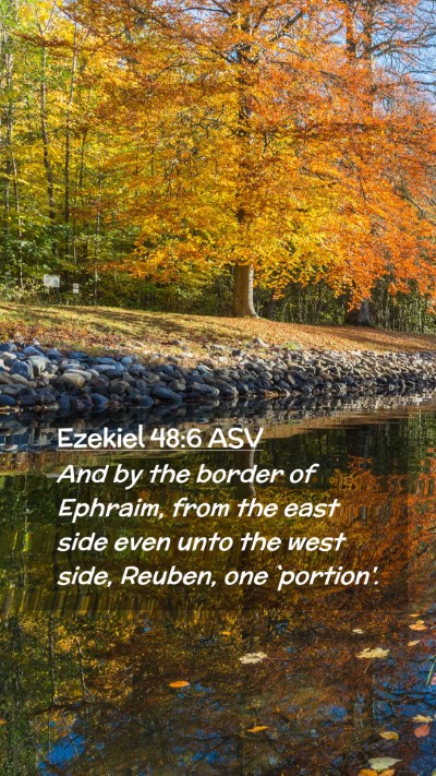 Picture 02 - Ezekiel 48:6 ASV Mobile Phone Wallpaper - And by the border of Ephraim, from the east side - Mobile Bible Verse Wallpaper