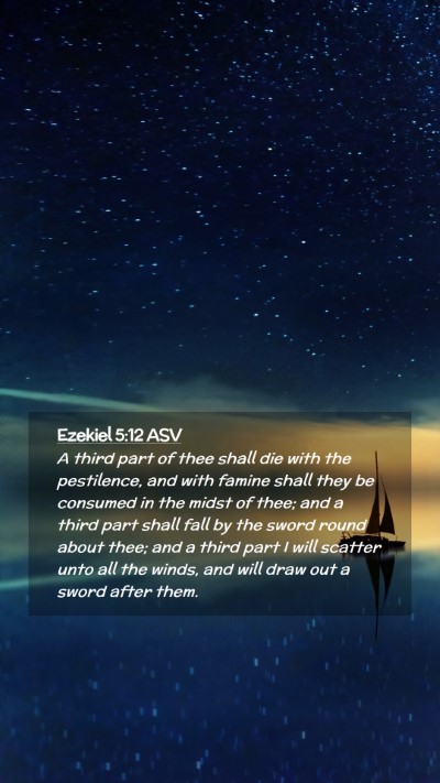 Picture 02 - Ezekiel 5:12 ASV Mobile Phone Wallpaper - A third part of thee shall die with the - Mobile Bible Verse Wallpaper