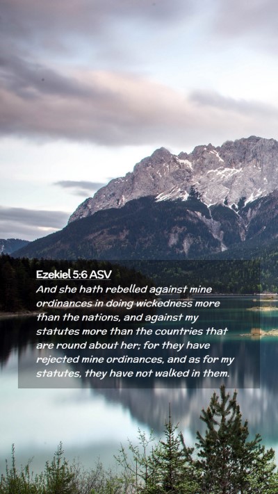 Picture 02 - Ezekiel 5:6 ASV Mobile Phone Wallpaper - And she hath rebelled against mine ordinances in - Mobile Bible Verse Wallpaper