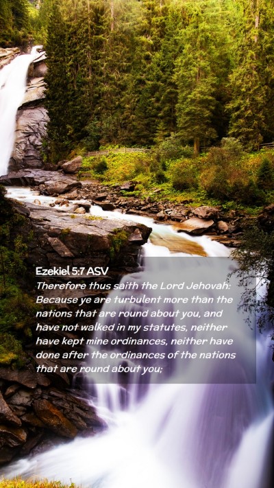 Picture 02 - Ezekiel 5:7 ASV Mobile Phone Wallpaper - Therefore thus saith the Lord Jehovah: Because ye - Mobile Bible Verse Wallpaper