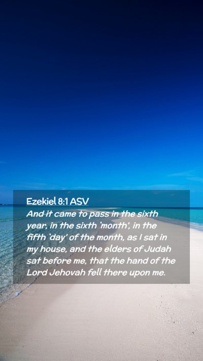 Picture 02 - Ezekiel 8:1 ASV Mobile Phone Wallpaper - And it came to pass in the sixth year, in the - Mobile Bible Verse Wallpaper