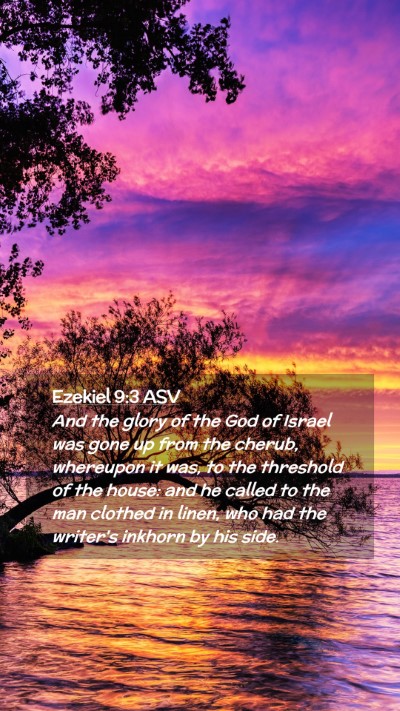 Picture 02 - Ezekiel 9:3 ASV Mobile Phone Wallpaper - And the glory of the God of Israel was gone up - Mobile Bible Verse Wallpaper