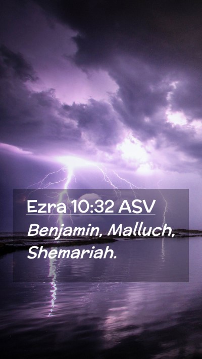 Picture 02 - Ezra 10:32 ASV Mobile Phone Wallpaper - Benjamin, Malluch, - Mobile Bible Verse Wallpaper