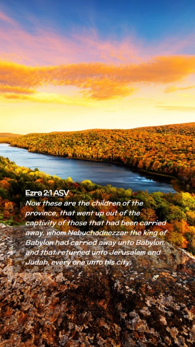 Picture 02 - Ezra 2:1 ASV Mobile Phone Wallpaper - Now these are the children of the province, that - Mobile Bible Verse Wallpaper