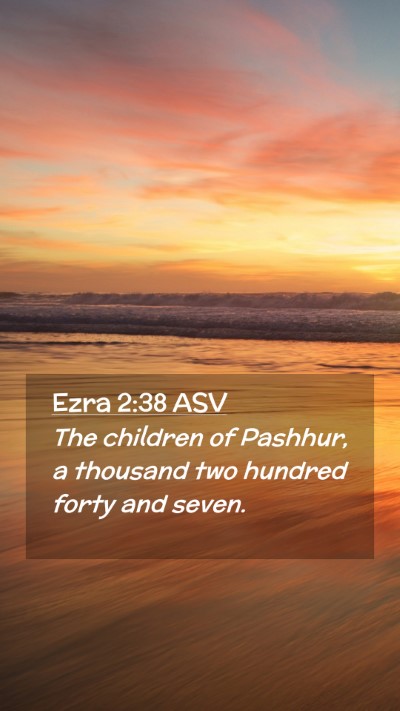 Picture 02 - Ezra 2:38 ASV Mobile Phone Wallpaper - The children of Pashhur, a thousand two hundred - Mobile Bible Verse Wallpaper