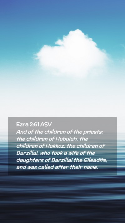 Picture 02 - Ezra 2:61 ASV Mobile Phone Wallpaper - And of the children of the priests: the children - Mobile Bible Verse Wallpaper