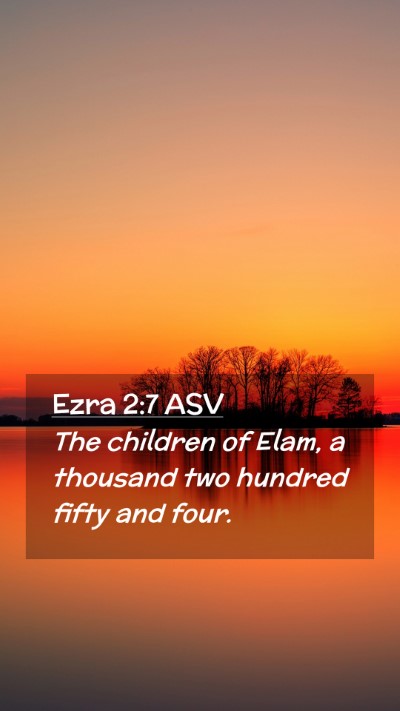 Picture 02 - Ezra 2:7 ASV Mobile Phone Wallpaper - The children of Elam, a thousand two hundred - Mobile Bible Verse Wallpaper