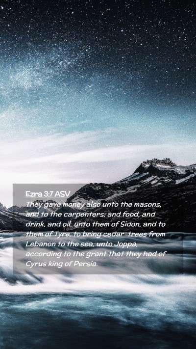 Picture 02 - Ezra 3:7 ASV Mobile Phone Wallpaper - They gave money also unto the masons, and to the - Mobile Bible Verse Wallpaper