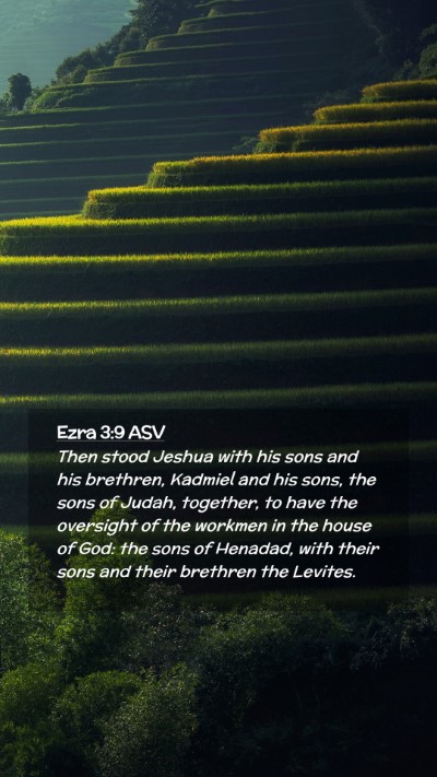 Picture 02 - Ezra 3:9 ASV Mobile Phone Wallpaper - Then stood Jeshua with his sons and his brethren, - Mobile Bible Verse Wallpaper