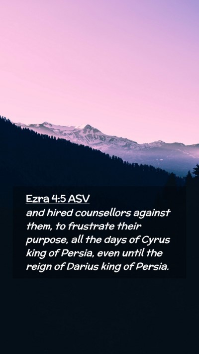 Picture 02 - Ezra 4:5 ASV Mobile Phone Wallpaper - and hired counsellors against them, to frustrate - Mobile Bible Verse Wallpaper
