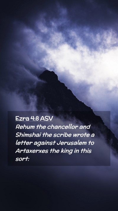 Picture 02 - Ezra 4:8 ASV Mobile Phone Wallpaper - Rehum the chancellor and Shimshai the scribe - Mobile Bible Verse Wallpaper