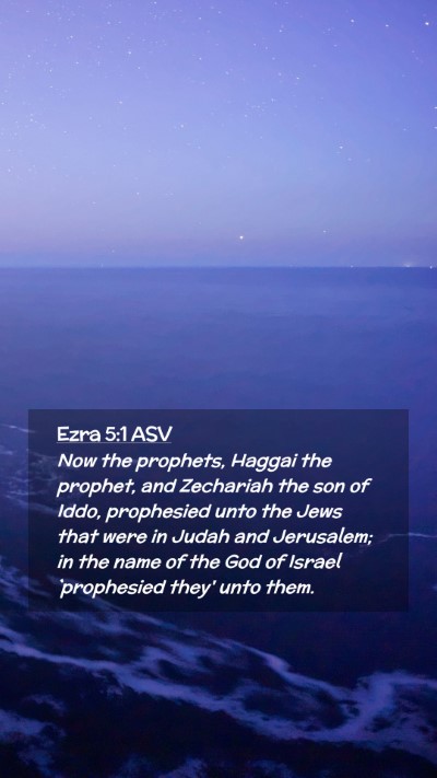 Picture 02 - Ezra 5:1 ASV Mobile Phone Wallpaper - Now the prophets, Haggai the prophet, and - Mobile Bible Verse Wallpaper