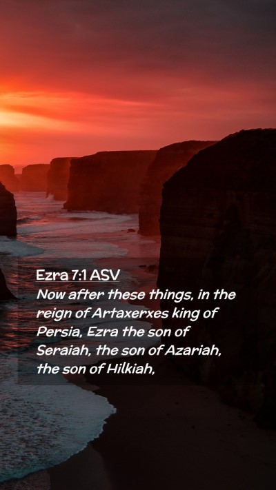 Picture 02 - Ezra 7:1 ASV Mobile Phone Wallpaper - Now after these things, in the reign of - Mobile Bible Verse Wallpaper