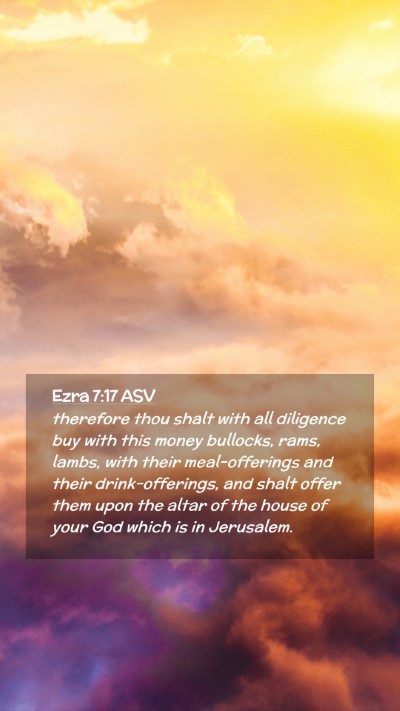 Picture 02 - Ezra 7:17 ASV Mobile Phone Wallpaper - therefore thou shalt with all diligence buy with - Mobile Bible Verse Wallpaper